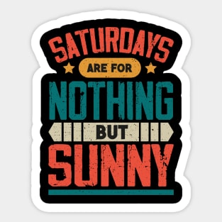 The Best Saturday quotes and Sayings Sticker